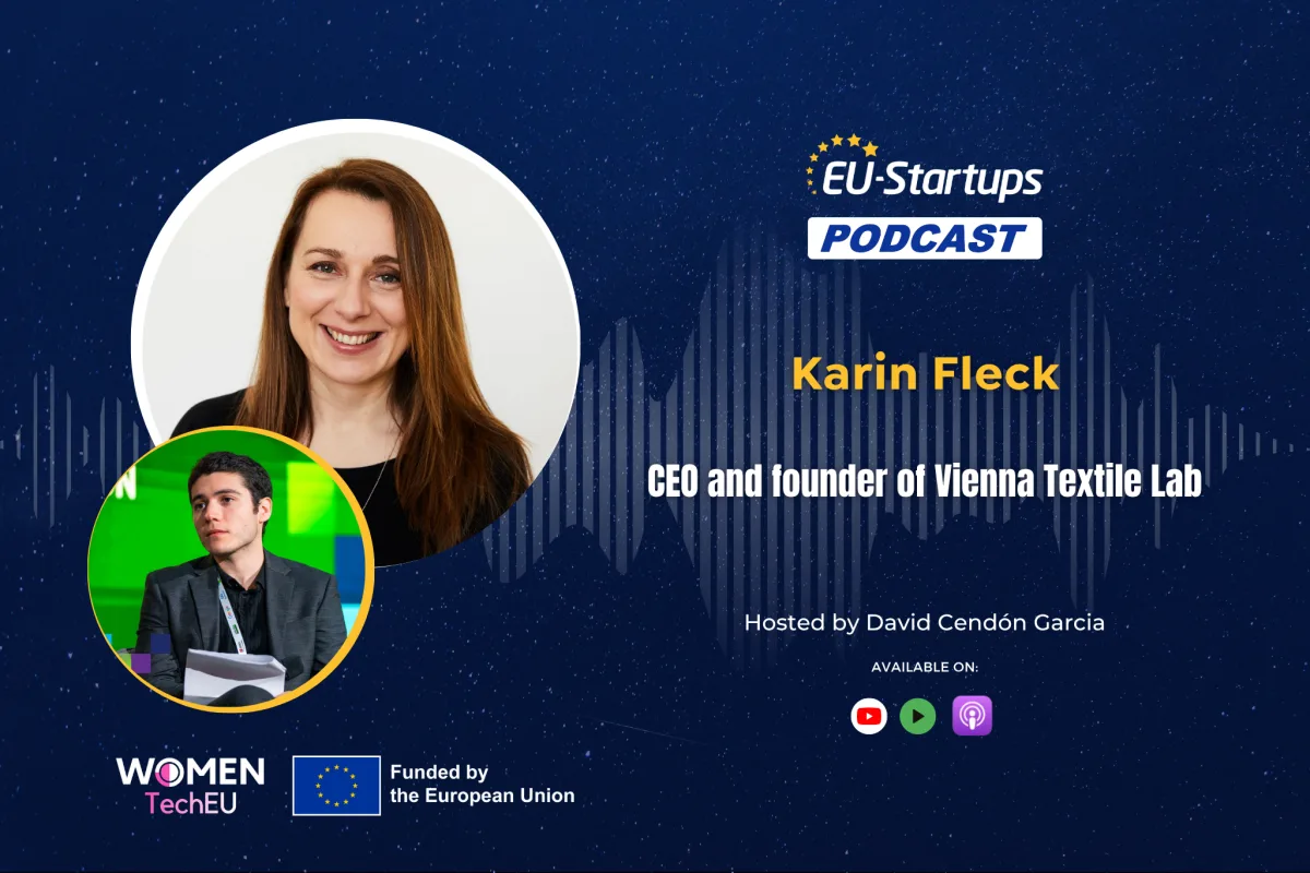 The EU-Startups Podcast | Interview with Karin Fleck, CEO and founder of Vienna Textile Lab